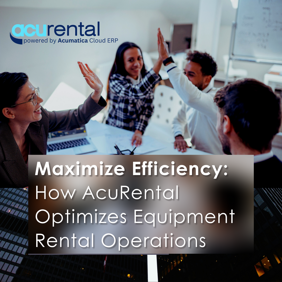 Maximize Efficiency: How AcuRental Optimizes Equipment Rental Operations