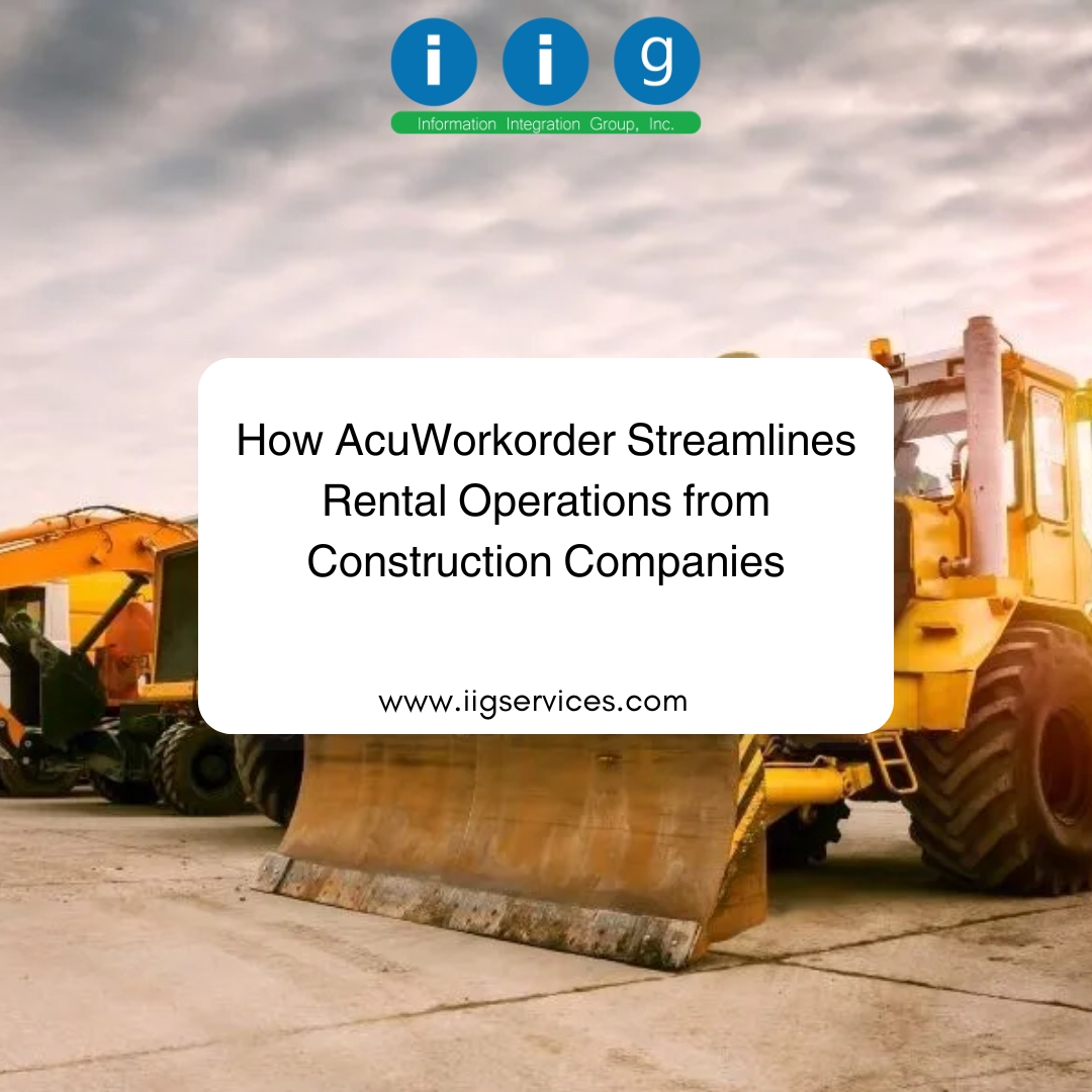 How AcuWorkorder Streamlines Rental Operations from Construction Companies