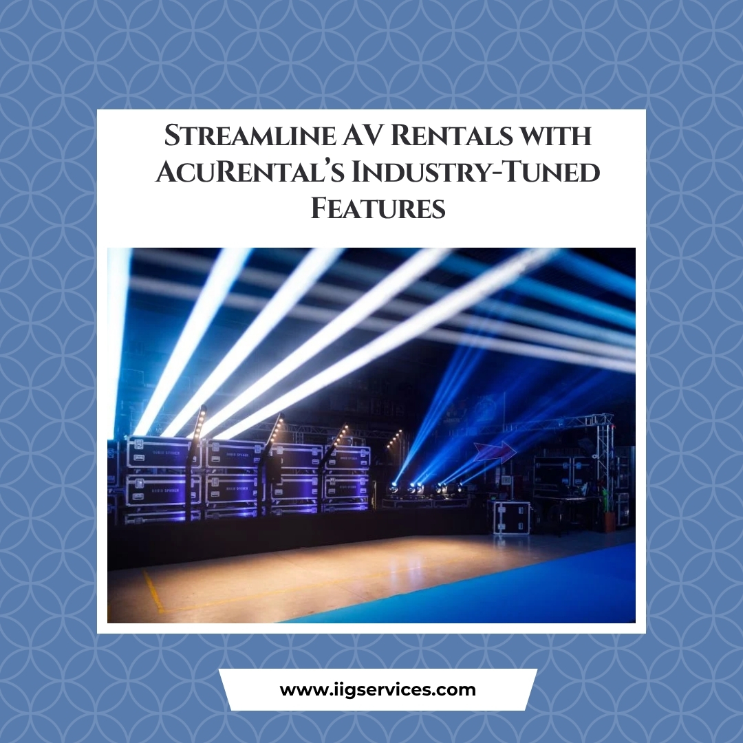Streamline AV Rentals with AcuRental's Industry-Tuned Features