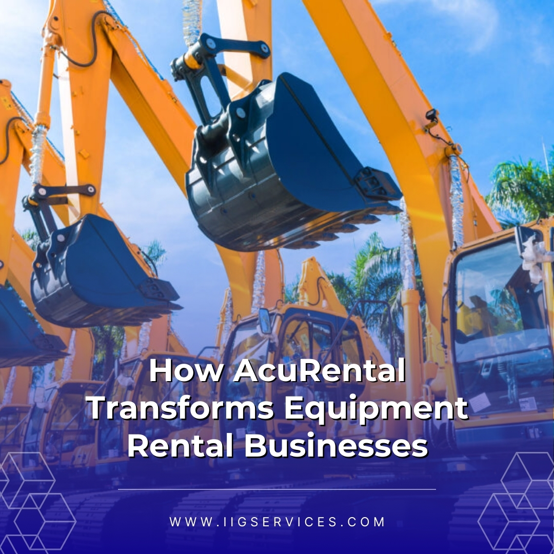 How AcuRental Transforms Equipment Rental Businesses