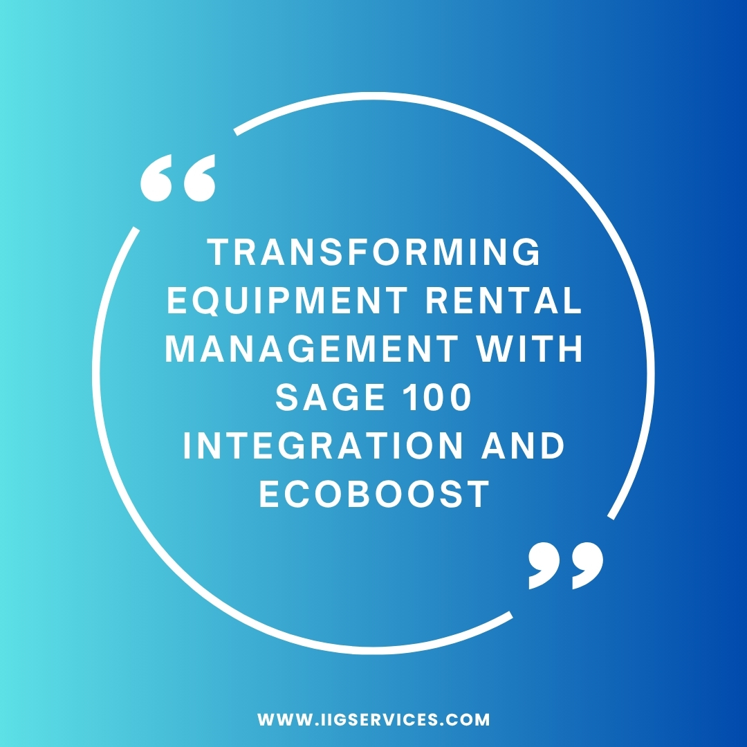 Transforming Equipment Rental Management with Sage 100 Integration and Ecoboost