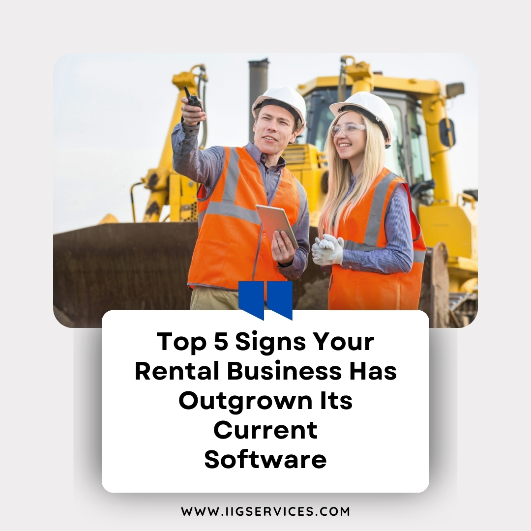 Top 5 Signs Your Rental Business Has Outgrown Its Current Software